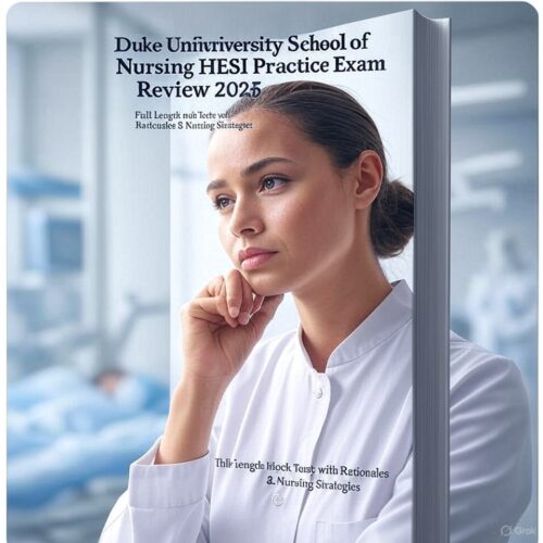 Duke University School of Nursing’s 2025 Practice Exam Review