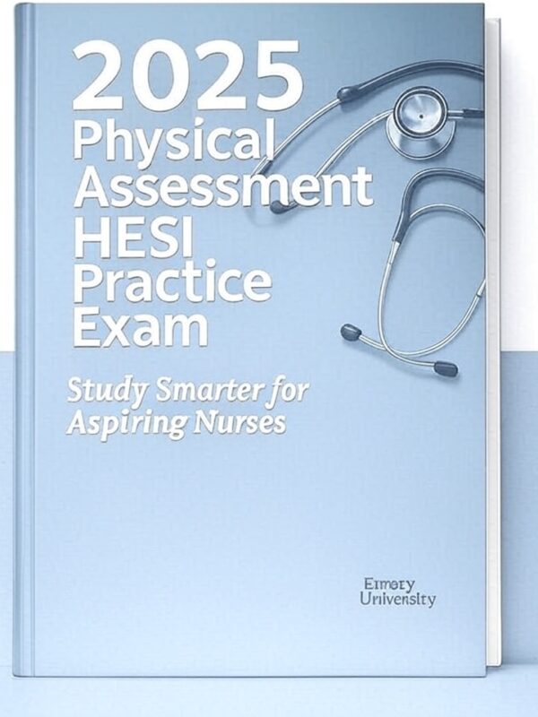 2025 Physical Assessment Practice Exam