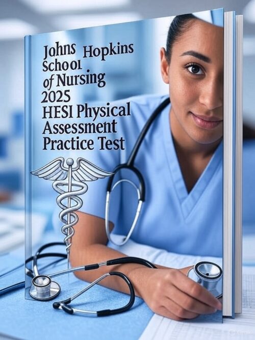 2025 HESI Physical Assessment Practice Test