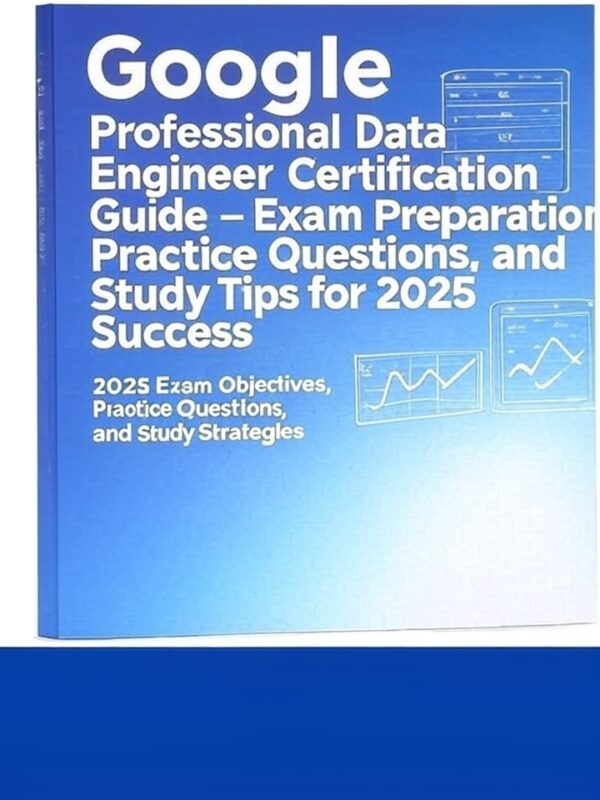 2025 Google Professional Data Engineer Certification
