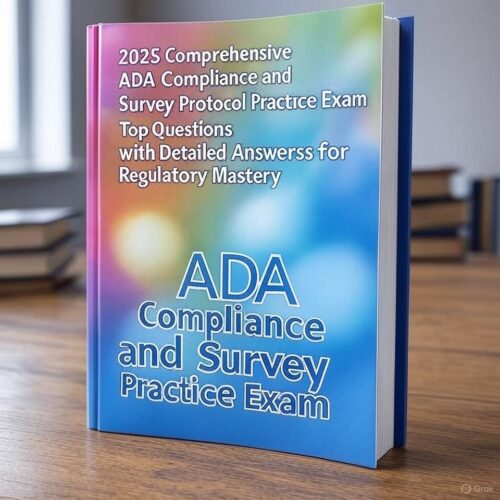 2025 ADA Compliance and Survey Protocol Exam