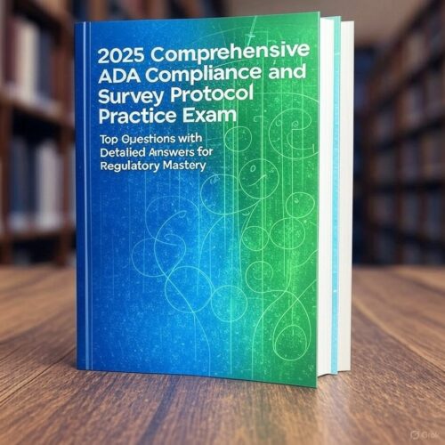 2025 ADA Compliance and Survey Protocol Exam