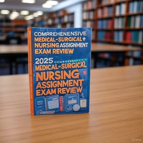 2025 Medical-Surgical Nursing Assignment Exam