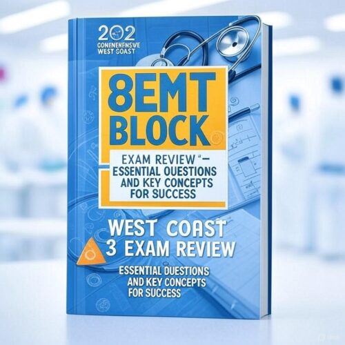 2025 West Coast EMT Block 3 Exam