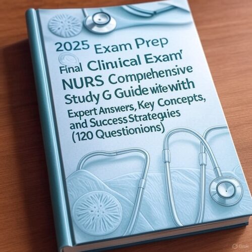 2025 Dunphy Final Clinical Exam NURS 671