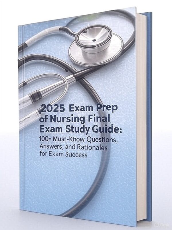 2025 Fundamentals of Nursing Final Exam