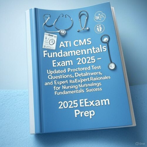 2025 ATI CMS Fundamentals Exam
