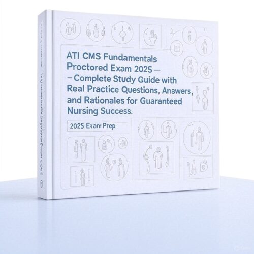 2025 ATI CMS Fundamentals Exam
