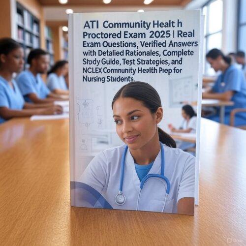 ATI Community Health Proctored Exam 2025