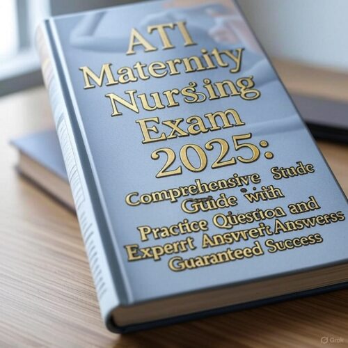 ATI Maternity Nursing Exam 2025