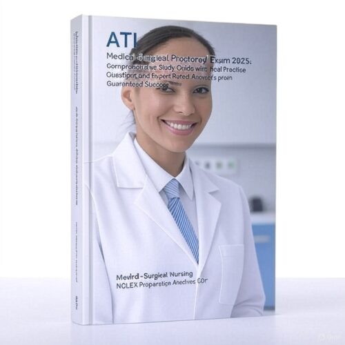 ATI Medical-Surgical Proctored Exam 2025