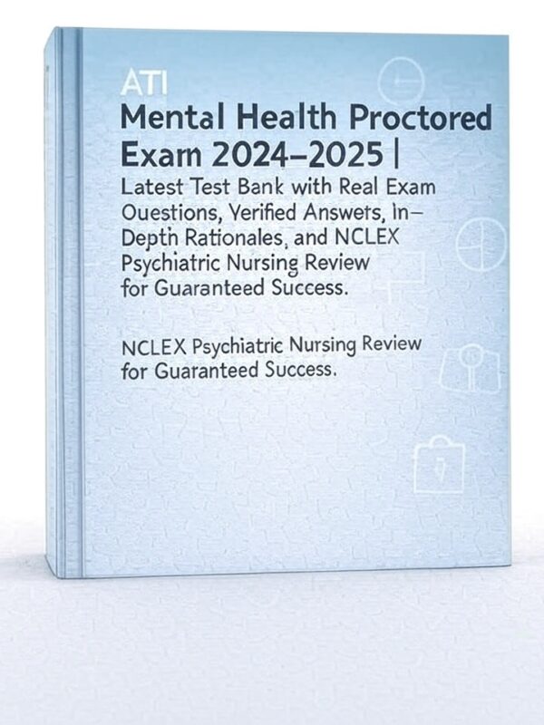 ATI Mental Health Proctored Exam 2024