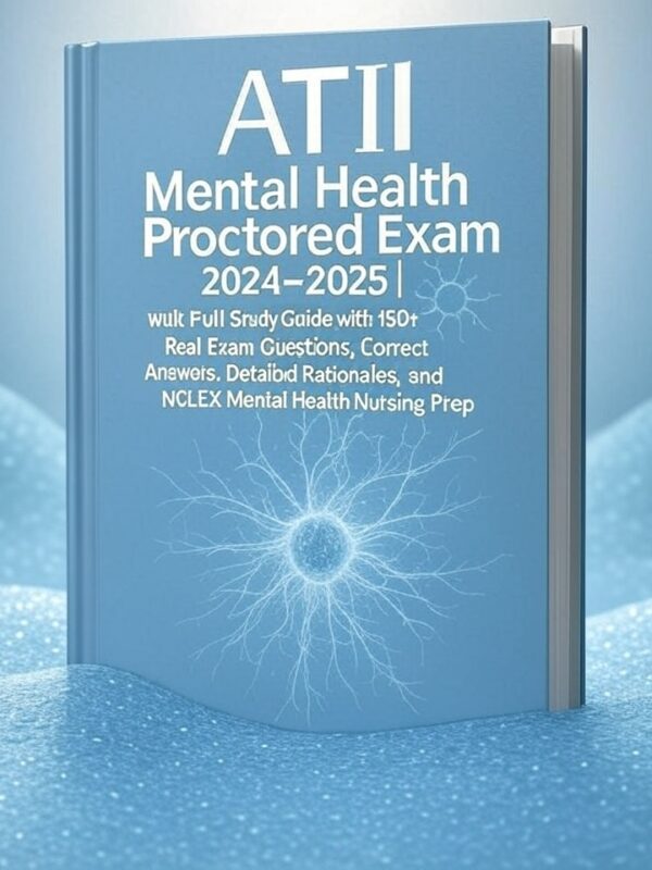 ATI Mental Health Proctored Exam 2024