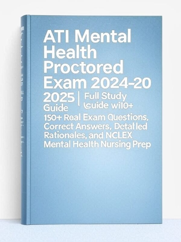 ATI Mental Health Proctored Exam 2024