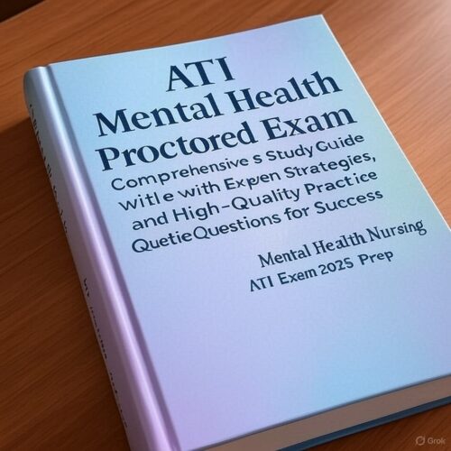 ATI Mental Health Proctored Exam 2025