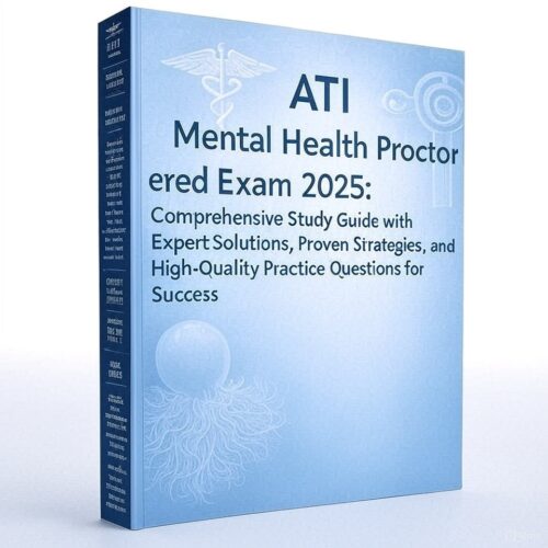 ATI Mental Health Proctored Exam 2025