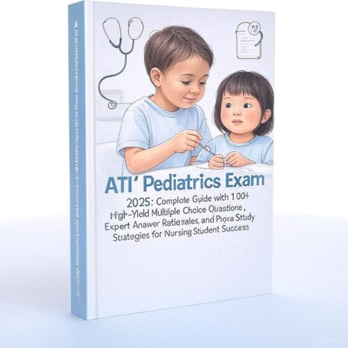 ATI Pediatrics Exam 2025