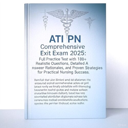 ATI PN Comprehensive Exit Exam 2025