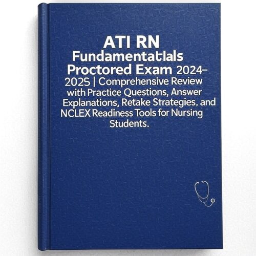 ATI RN Fundamentals Proctored Exam 2024