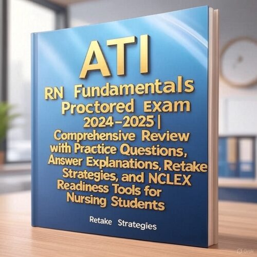 ATI RN Fundamentals Proctored Exam 2024