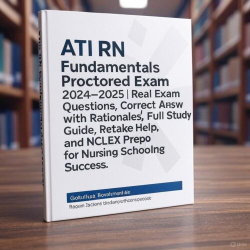 ATI RN Fundamentals Proctored Exam 2024
