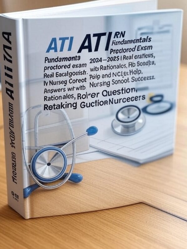 ATI RN Fundamentals Proctored Exam 2024
