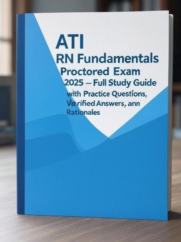 ATI RN Fundamentals Proctored Exam 2025