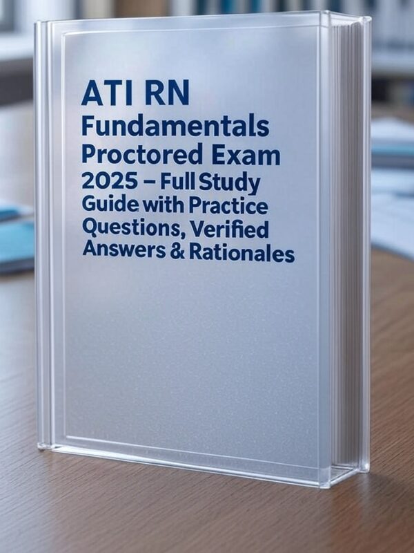 ATI RN Fundamentals Proctored Exam 2025