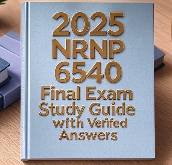 2025 NRNP 6540 Final Exam
