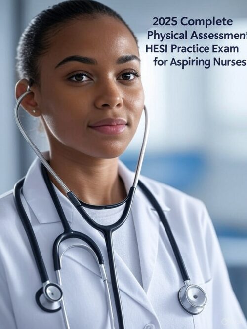 2025 Physical Assessment HESI Exam