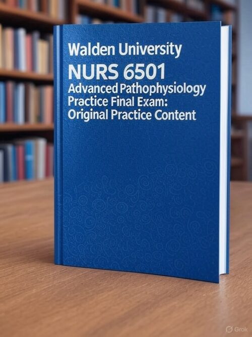 Walden NURS 6501 Practice Final Exam