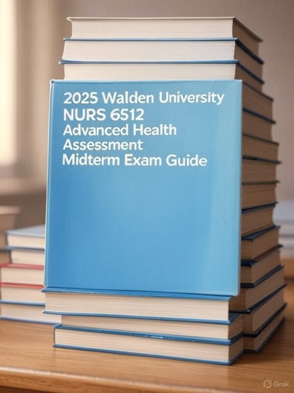 2025 Walden NURS 6512 Midterm Exam