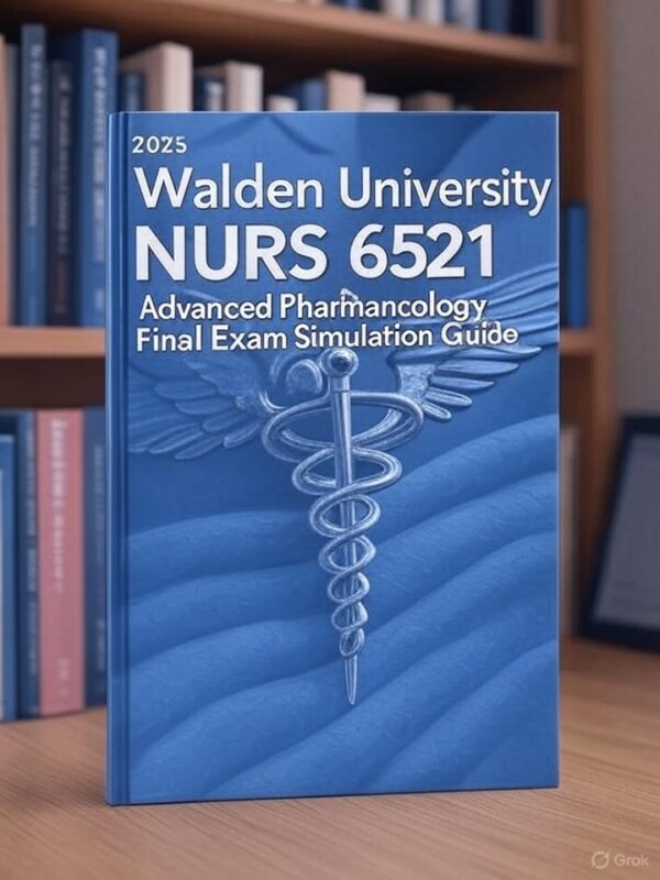 2025 Walden NURS 6521 Final Exam