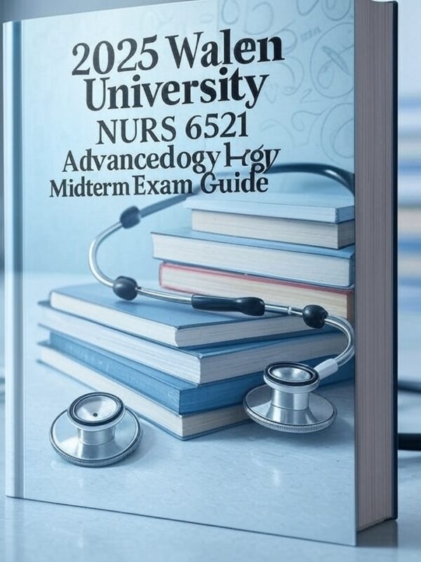 2025 Walden NURS 6521 Midterm Exam