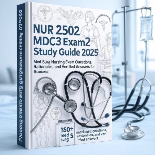 NUR 2502 MDC3 Exam 2 Study Guide 2025