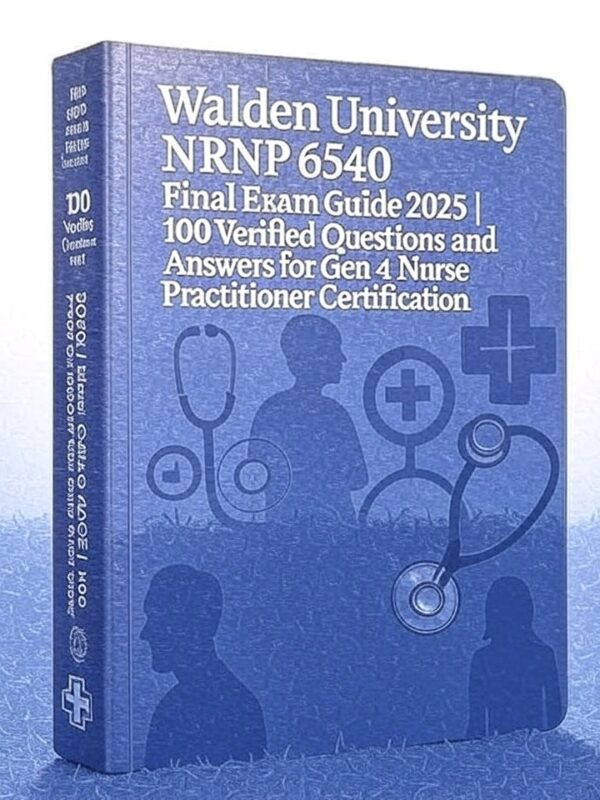 Walden NRNP 6540 Final Exam 2025