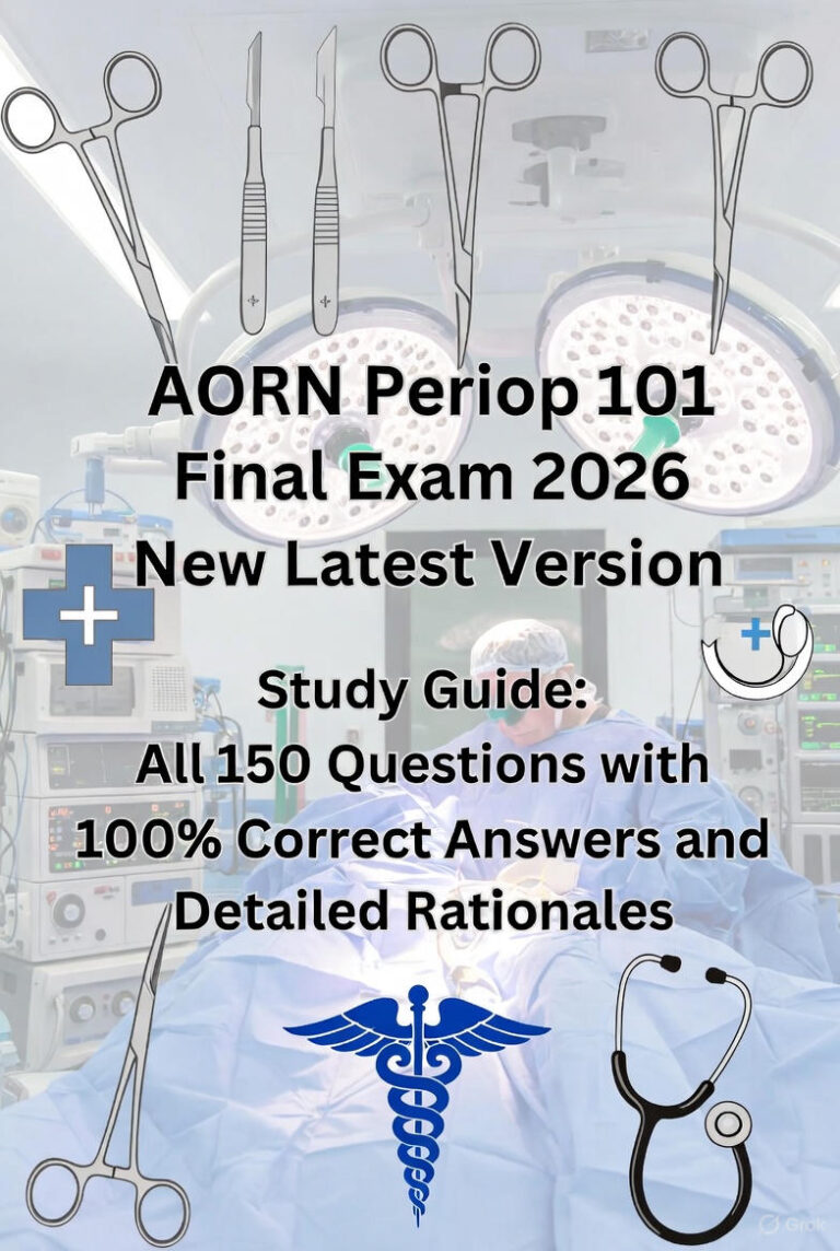 AORN Periop 101 Final Exam 2026 New Latest Version | All 150 Questions ...