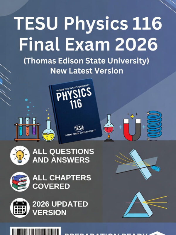 TESU Physics 116 Final Exam 2026 (Thomas Edison State University) New Latest Version | All Questions and Answers | Electricity, Magnetism, Light & Optics Study Guide | 100% Correct Verified
