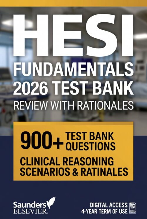 HESI Fundamentals 2026! 900+ realistic test bank questions