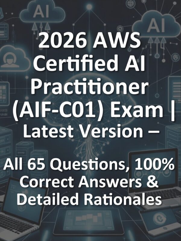 2026 AWS Certified AI Practitioner (AIF-C01)