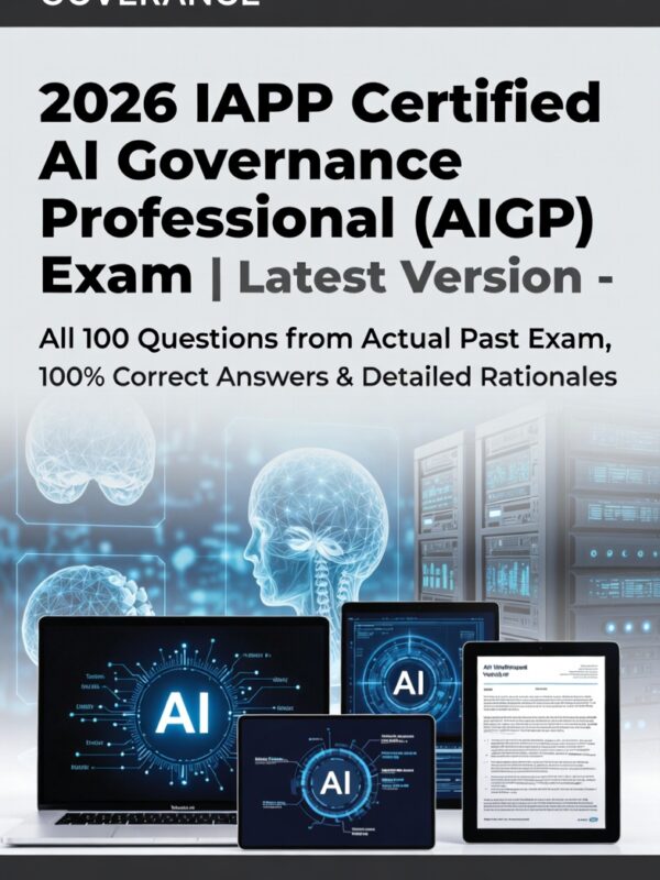 2026 IAPP AIGP Exam! Full latest 100-question actual past exam