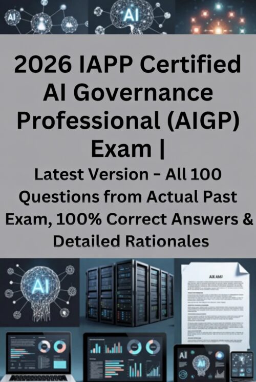 2026 IAPP AIGP Exam! Full latest 100-question actual past exam