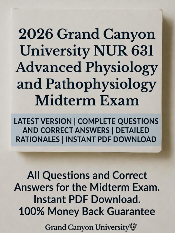 2026 GCU NUR 631 Midterm! Full latest mock + 100% correct answers