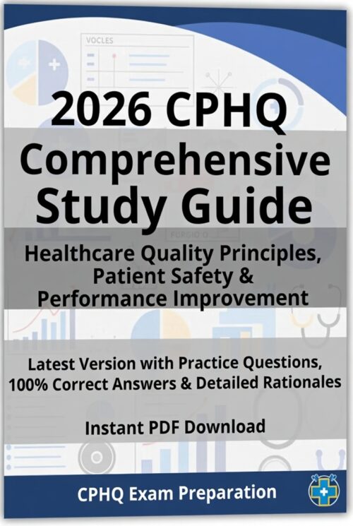 2026 CPHQ exam! Comprehensive study guide