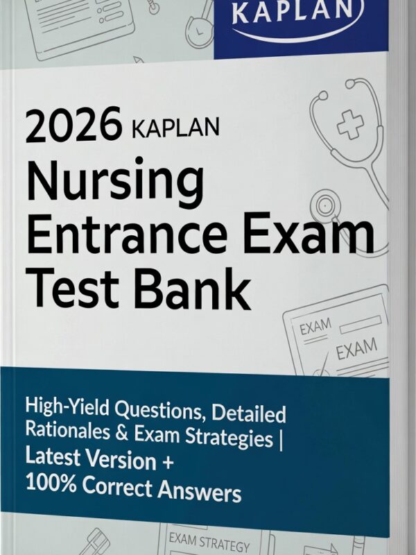 2026 Kaplan Nursing Entrance Exam! Full test bank