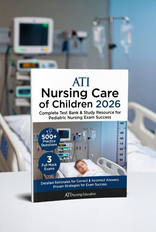 2026 ATI Pediatric Mastery – 500+ questions