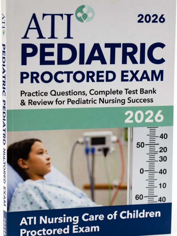 2026 ATI Pediatric Proctored Prep – Full review