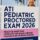 2026 ATI Pediatric Proctored Prep – Full review