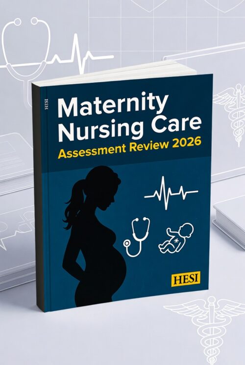 2026 HESI Maternity Nursing Care Assessment