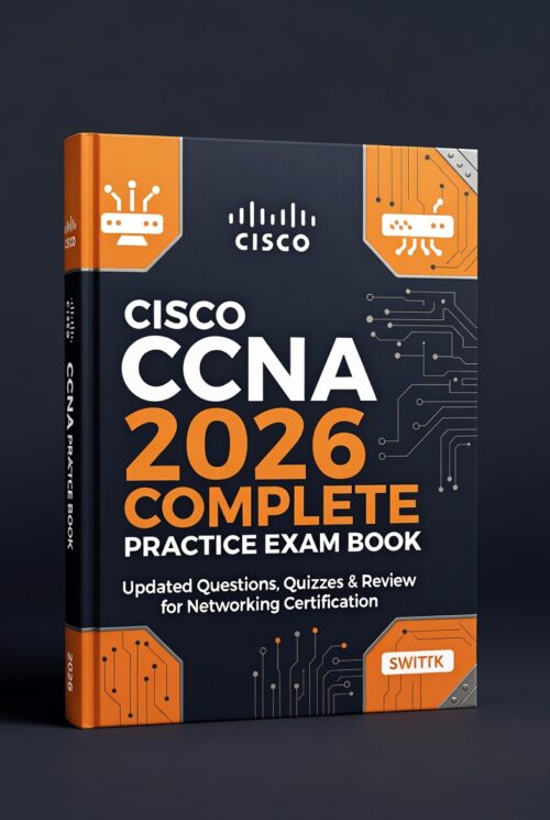 Cisco CCNA 2026 Complete Practice Exam Book: